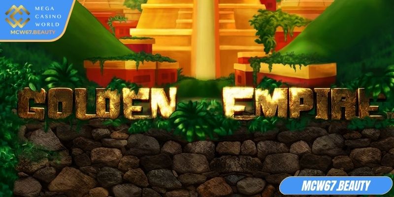 Cơ chế vận hành hệ thống game Golden Empire MCW67