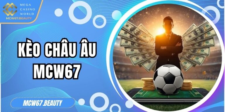 Kèo châu Âu MCW67