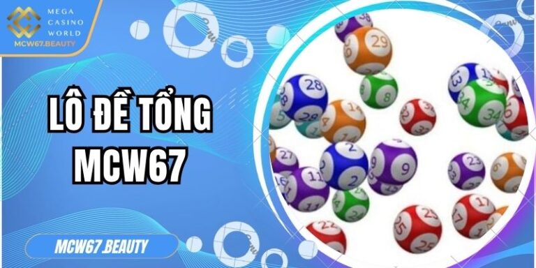 Lô đề tổng MCW67
